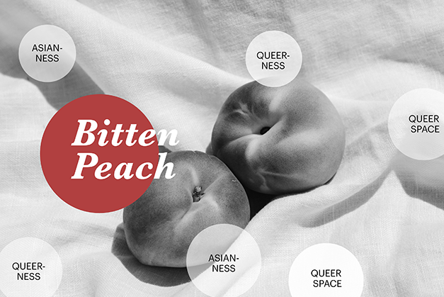 PROMOTIONAL IMAGE FOR 'THE BITTEN PEACH: ASIAN QUEER SPACES,' AN ART EXHIBIT IN THE URBANSPACE GALLERY AT 401 RICHMOND ST. W.
CREDIT: KEVIN NIU.